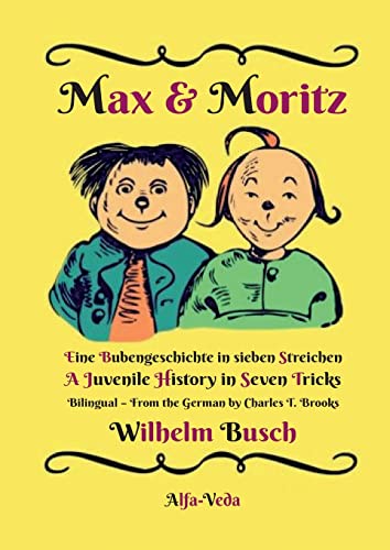 Imagen de archivo de Max & Moritz Bilingual: Eine Bubengeschichte in sieben Streichen - A Juvenile History in Seven Tricks (German Edition) a la venta por GF Books, Inc.