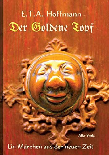 Beispielbild fr Der Goldene Topf: Ein Mrchen aus der neuen Zeit (German Edition) zum Verkauf von Lucky's Textbooks