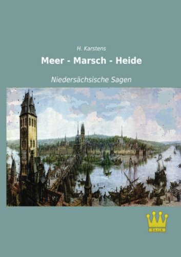 Beispielbild fr Meer - Marsch - Heide : Niederschsische Sagen zum Verkauf von Buchpark