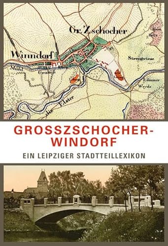 Stock image for Grozschocher-Windorf. Ein Leipziger Stadtteillexikon for sale by medimops