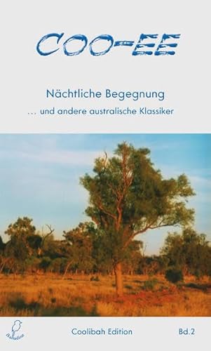 Imagen de archivo de Coo-ee: Nchtliche Begegnung . und andere australische Klassiker (Coolibah Edition) a la venta por medimops