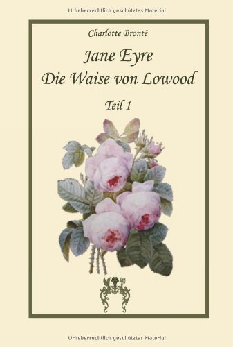 Beispielbild fr Jane Eyre, die Waise von Lowood: Teil 1 zum Verkauf von Revaluation Books