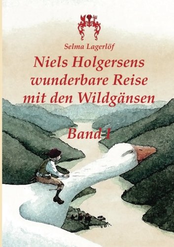 Beispielbild fr Niels Holgersens wunderbare Reise mit den Wildgaensen: Band I zum Verkauf von Revaluation Books