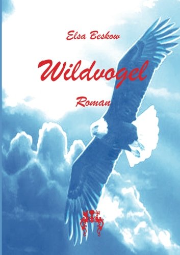 9783945038468: Wildvogel: Roman (German Edition)