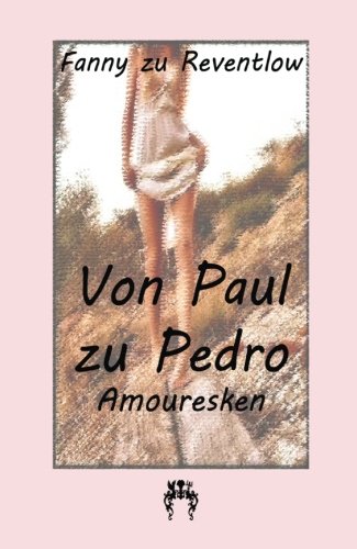 Beispielbild fr Von Paul zu Pedro: Amouresken zum Verkauf von Revaluation Books