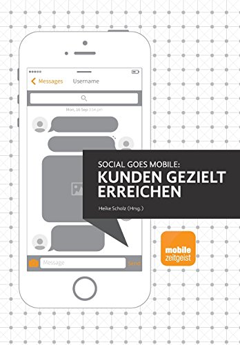 Beispielbild fr Social goes Mobile - Kunden gezielt erreichen (German Edition) zum Verkauf von Lucky's Textbooks