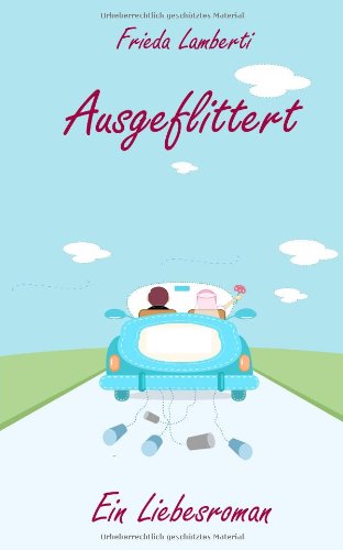 9783945077276: Ausgeflittert: Ungekrzte Gesamtausgabe (German Edition)