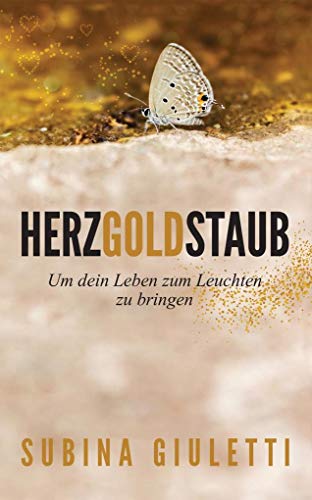 Beispielbild fr Herzgoldstaub: . um dein Leben zum Leuchten zu bringen (German Edition) zum Verkauf von Books Unplugged