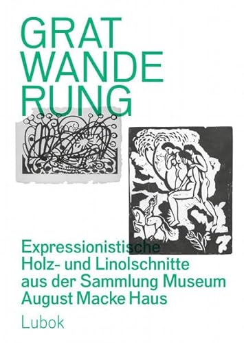 Beispielbild fr Gratwanderung: Expressionistische Holz- und Linolschnitte aus der Sammlung Museum August Macke Haus. zum Verkauf von Antiquariat  >Im Autorenregister<