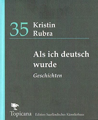 Beispielbild fr Kristin Rubra: Als ich deutsch wurde - Geschichten (Topicana) zum Verkauf von medimops