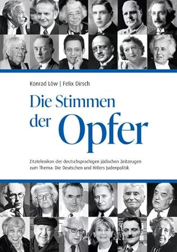 Stock image for Die Stimmen der Opfer: Zitatelexikon der deutschsprachigen jdischen Zeitzeugen zum Thema: Die Deutschen und Hitlers Judenpolitik for sale by medimops