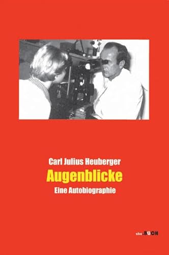9783945130001: Augenblicke: Eine Autobiographie (biografie privat) - Heuberger, Carl Julius