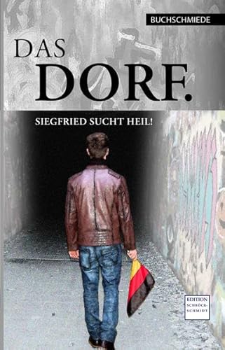 Stock image for Das Dorf. Siegfried sucht Heil! for sale by Versandantiquariat BUCHvk