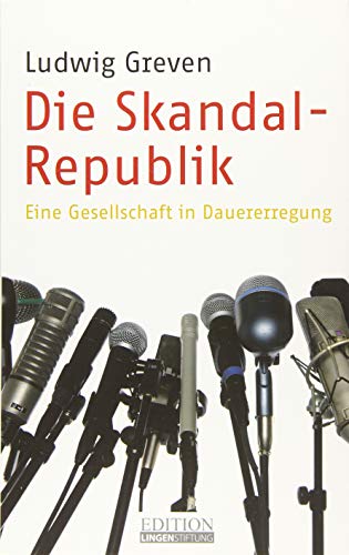 9783945136263: Die Skandal-Republik: Eine Gesellschaft in Dauererregung