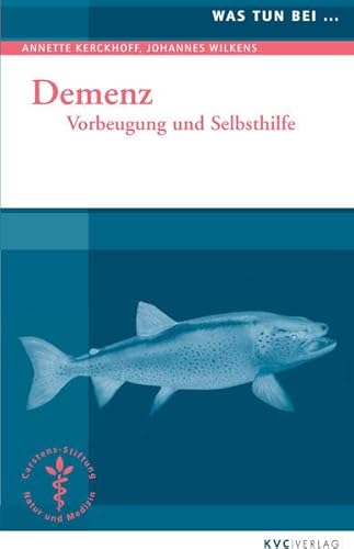 Demenz: Vorbeugung und Selbsthilfe (Was tun bei) - Kerckhoff, Annette und Johannes Wilkens