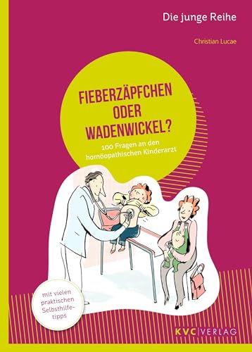 Beispielbild fr Fieberzpfchen oder Wadenwickel? 100 Fragen an den homopathischen Kinderarzt zum Verkauf von Buchpark