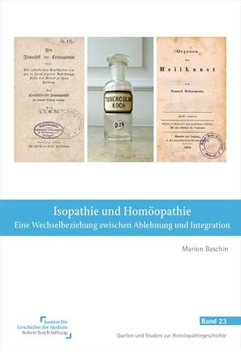 Beispielbild fr Homopathie und Isopathie: Eine Wechselbeziehung zwischen Ablehnung und Integration (Quellen und Studien zur Homopathiegeschichte) zum Verkauf von Buchmarie