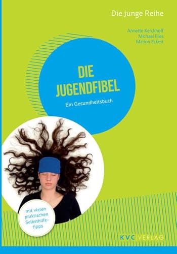 Beispielbild fr Die Jugendfibel: Ein Gesundheitsbuch (Die junge Reihe) zum Verkauf von medimops