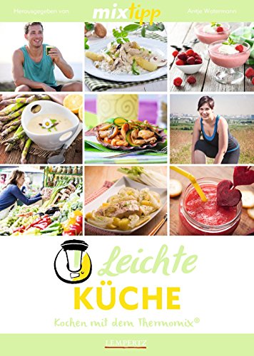 Stock image for mixtipp: Leichte Kche: Kochen mit dem Thermomix for sale by Ammareal