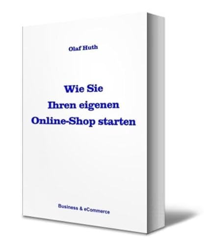 9783945158357: Wie Sie Ihren eigenen Online-Shop starten