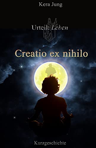 Stock image for Creatio ex nihilo: Urteil: Leben! (German Edition) for sale by GF Books, Inc.