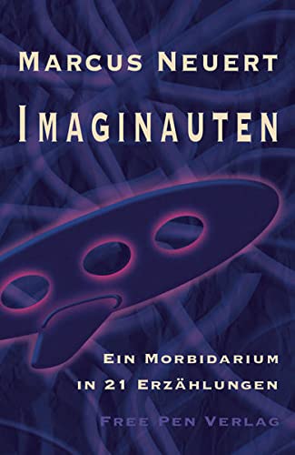 9783945177631: Imaginauten: Ein Morbidarium in 21 Erzhlungen - Neuert, Marcus