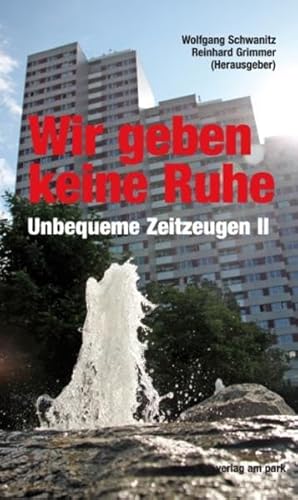 Beispielbild fr Wir geben keine Ruhe: Unbequeme Zeitzeugen II zum Verkauf von medimops