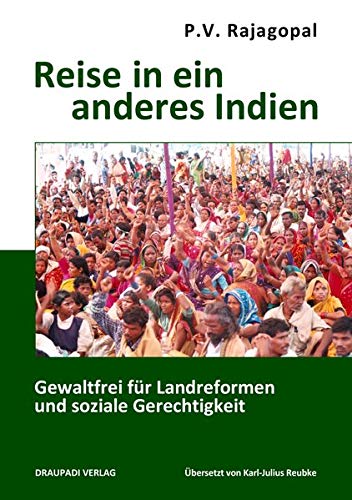 Beispielbild fr Reise in ein anderes Indien: Gewaltfrei fr Landreformen und soziale Gerechtigkeit zum Verkauf von medimops