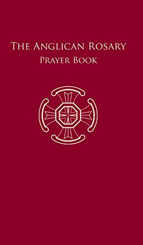Imagen de archivo de The Anglican Rosary Prayer Book a la venta por PBShop.store US