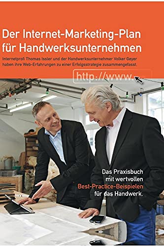 Stock image for Der Internet-Marketing-Plan fr Handwerksunternehmen: Das Praxisbuch mit wertvollen Best-Practice-Beispielen fr das Handwerk for sale by medimops