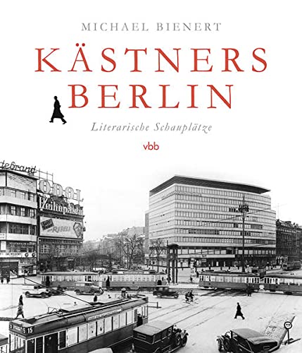 Kästners Berlin : literarische Schauplätze. (ISBN 1565120736)