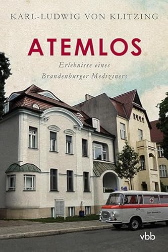 Beispielbild fr Atemlos : ErlebnisseeinesBrandenburgerMediziners. zum Verkauf von Antiquariat Rohde