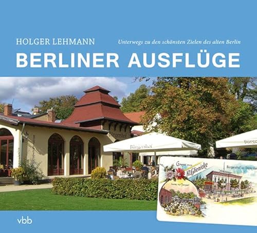 Beispielbild fr Berliner Ausflge: Unterwegs zu den schnsten Zielen des alten Berlin zum Verkauf von medimops