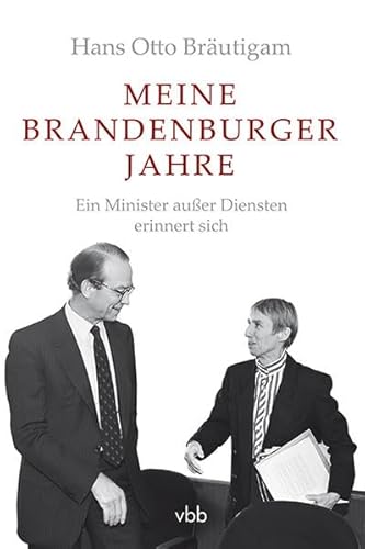 Beispielbild fr Meine Brandenburger Jahre: Ein Minister auer Diensten erinnert sich zum Verkauf von medimops