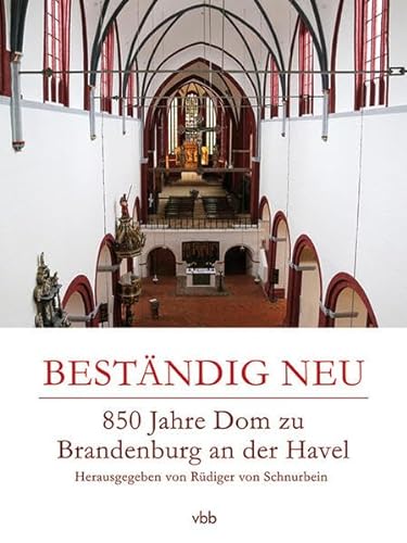Beispielbild fr Bestndig neu: 850 Jahre Dom zu Brandenburg an der Havel zum Verkauf von medimops
