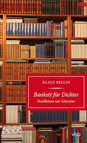 Beispielbild fr Bankett fr Dichter: Feuilletons zur Literatur zum Verkauf von medimops