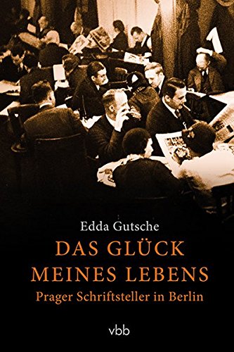 Stock image for Das Glck meines Lebens. Prager Schriftsteller in Berlin. for sale by Antiquariat Jrgen Lssig