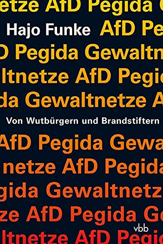 Beispielbild fr Von Wutbrgern und Brandstiftern: AfD - Pegida - Gewaltnetze zum Verkauf von medimops