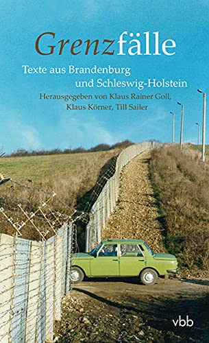 Beispielbild fr Grenzflle: Texte aus Brandenburg und Schleswig-Holstein zum Verkauf von medimops