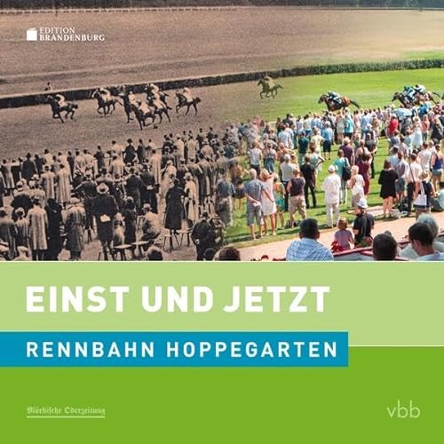 Stock image for Einst und Jetzt - Rennbahn Hoppegarten -Language: german for sale by GreatBookPrices