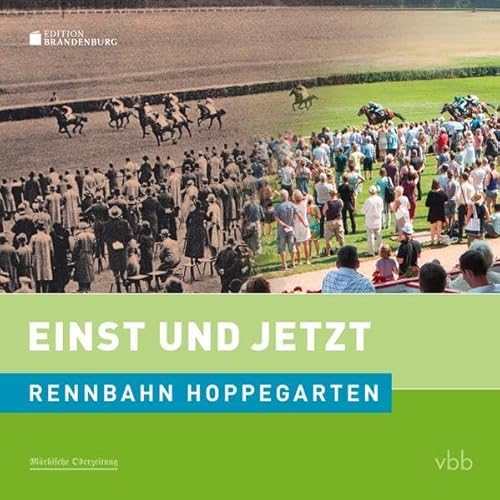 9783945256862: Einst und Jetzt - Rennbahn Hoppegarten