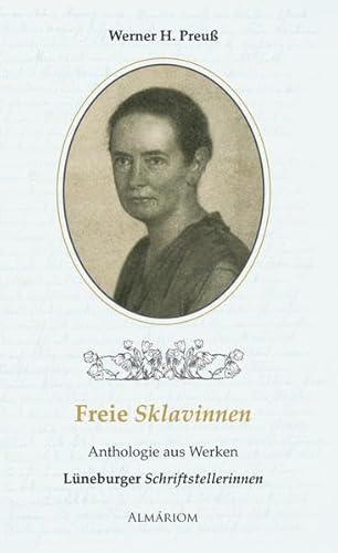 Beispielbild fr Freie Sklavinnen: Anthologie aus Werken Lneburger Schriftstellerinnen zum Verkauf von medimops