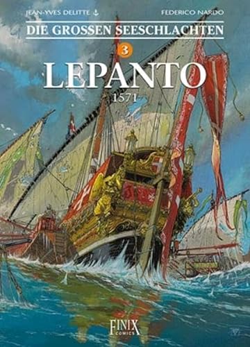 Die Großen Seeschlachten 3. Lepanto - Jean-Yves Delitte
