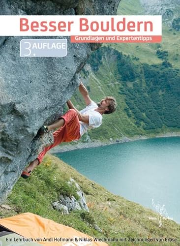 Besser Bouldern : Grundlagen & Expertentipps - mit einer Bewegungslehre des Kletterns, Anmerkungen zum Coaching und Aspekte zum modernen Bouldern - tmms-Verlag