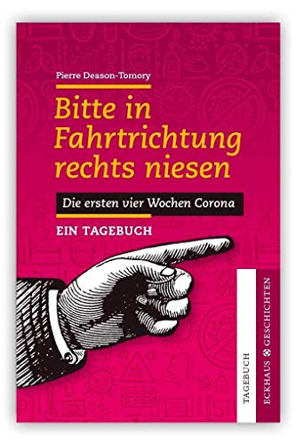 Stock image for Bitte in Fahrtrichtung rechts niesen: Die ersten vier Wochen Corona (Eckhaus Geschichten) for sale by medimops