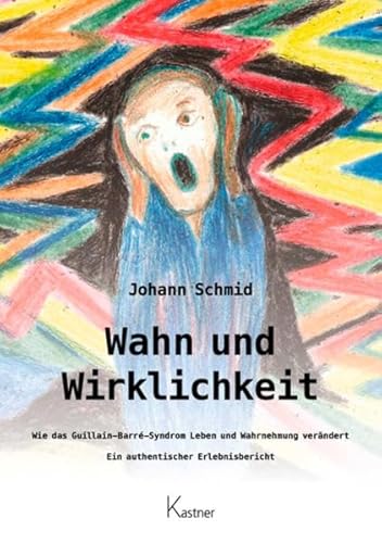 9783945296158: Wahn und Wirklichkeit: Wie das Guillain-Barr-Syndrom Leben und Warhnehmung verndert Ein authentischer Erlebnisbericht