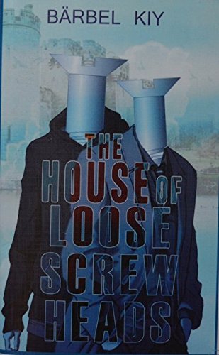 9783945311103: The House of Loose Screw Heads: or Lunatic Castle with a Lakeside View