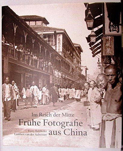 Beispielbild fr Im Reich der Mitte frhe Fotografie aus china zum Verkauf von Antiquariaat Berger & De Vries
