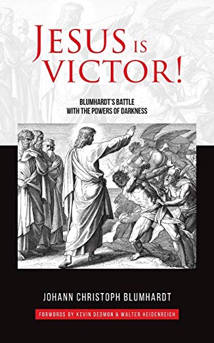 Stock image for Jesus is Victor!: Blumhardt's Battle with the Powers of Darkness for sale by Once Upon A Time Books