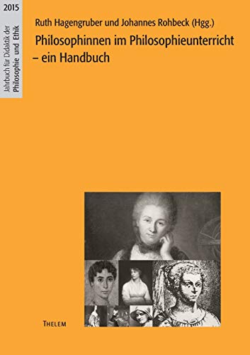 Stock image for Philosophinnen im Philosophieunterricht: Ein Handbuch (German Edition) for sale by Lucky's Textbooks